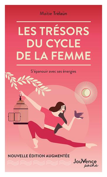 Les trésors du cycle de la femme. S'épanouir avec ses énergies