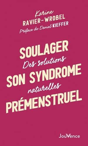 Soulager son syndrome prémenstruel. Des solutions naturelles