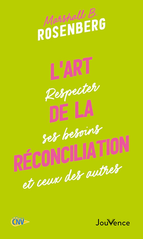L'art de la réconciliation. Respecter ses besoins et ceux des autres