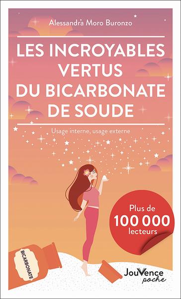 Les incroyables vertus du bicarbonate de soude. Usage interne, usage externe
