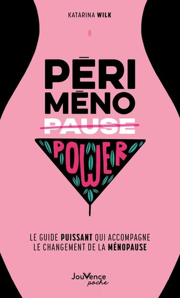 Périménopower. Le guide puissant qui accompagne le changement de la ménopause