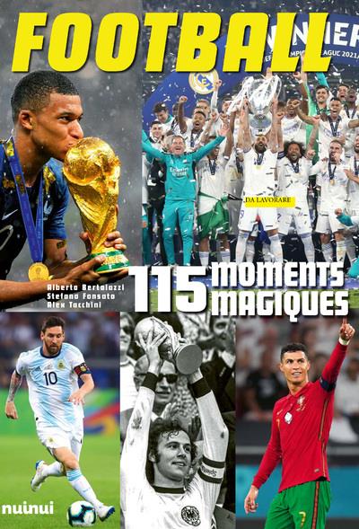 Football. 115 moment magiques