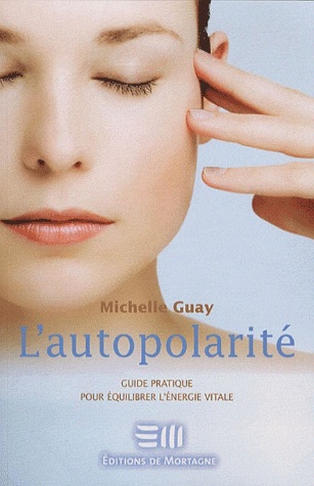 L'autopolarité. La thérapie de la polarité