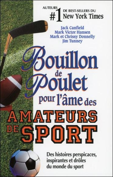 Bouillon de poulet pour l'âme des amateurs de sport. Des histoires perspicaces, inspirantes et drôle
