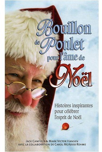 Bouillon de poulet pour l'âme de Noël. Histoires inspirantes pour célébrer l'esprit de Noël