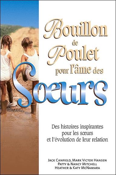 Bouillon de poulet pour l'ame des Soeurs. Des histoires inspirantes pour les soeurs et l'évolution