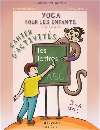Yoga pour les enfants. Les lettres, Cahier d'activités, 3 à 6 ans