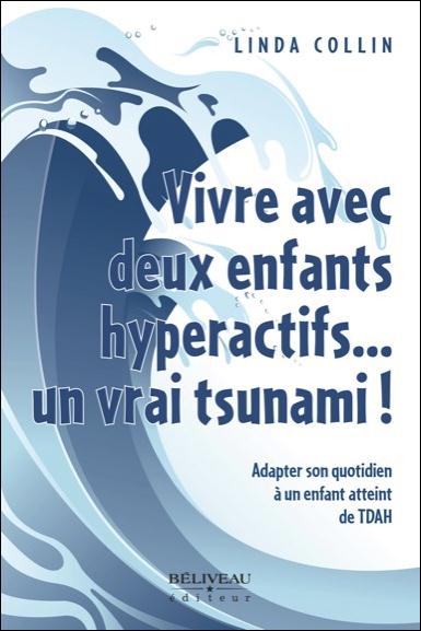 Vivre avec deux enfants hyperactifs. Un vrai tsunami !
