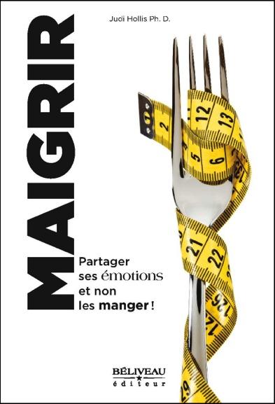 Maigrir partager ses émotions et non les manger!