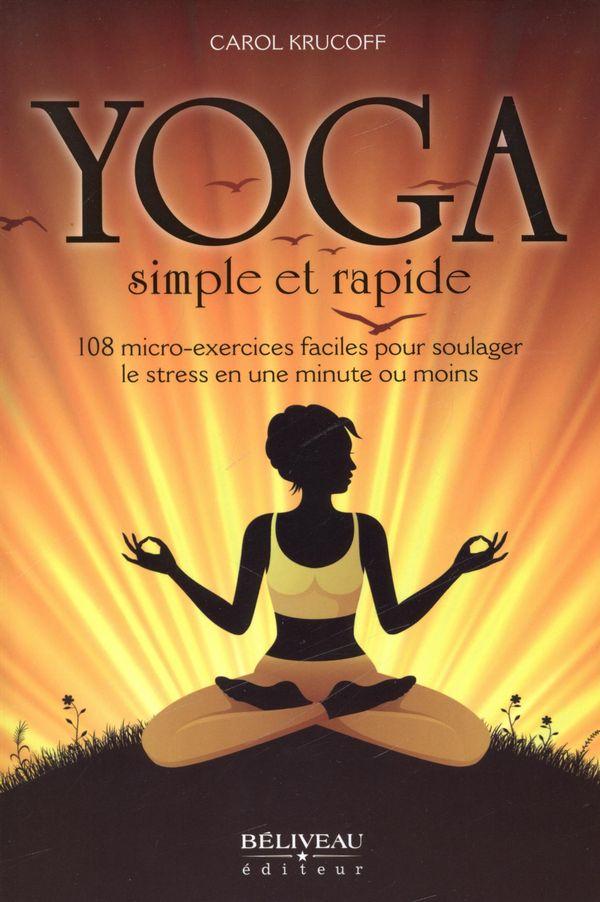 Yoga simple et rapide/108 micro-exercices faciles pour soulager le stress en une minute ou moins
