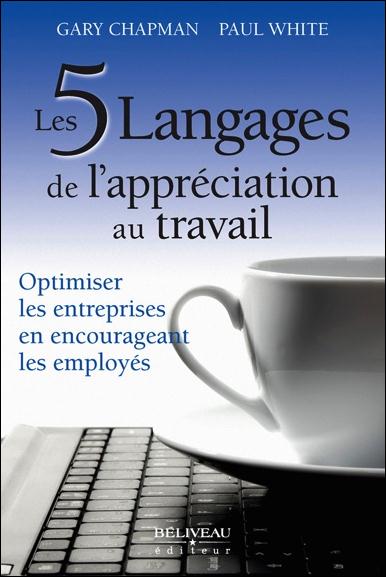 Les 5 langages d'appréciation dans le milieu de travail. Optimiser les entreprises en encourageant l