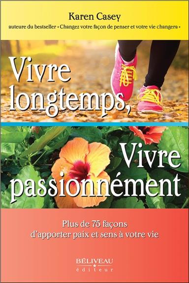 Vivre longtemps, Vivre passionnément