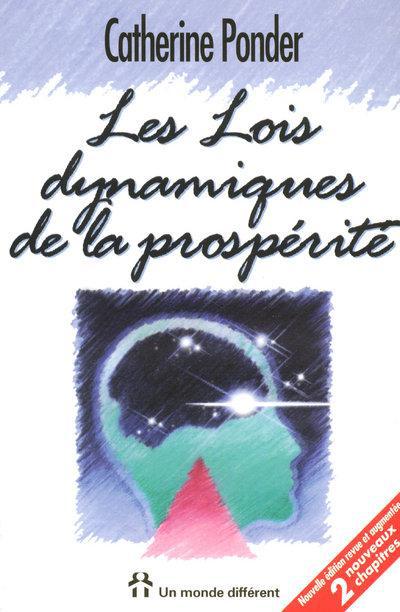 Les Lois dynamiques de la prospérité. Edition revue et augmentée
