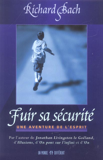 Fuir sa sécurité. Une aventure de l'esprit