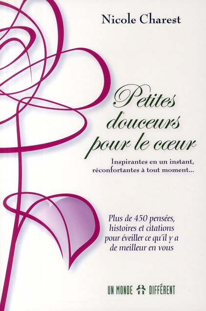 Petites douceurs pour le coeur. Inspirantes en un instant, réconfortantes à tout moment