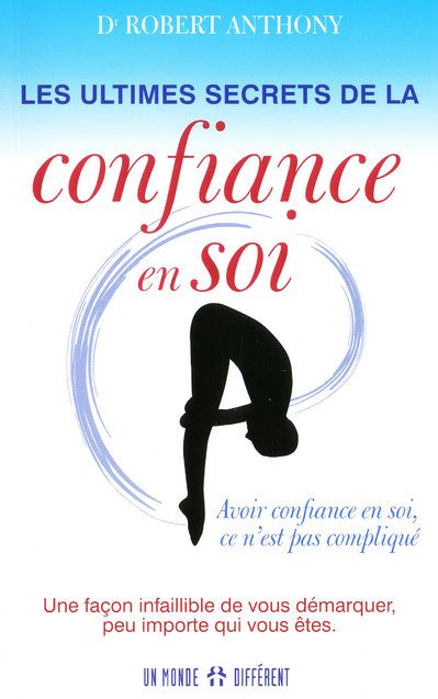 Les ultimes secrets de la confiance en soi