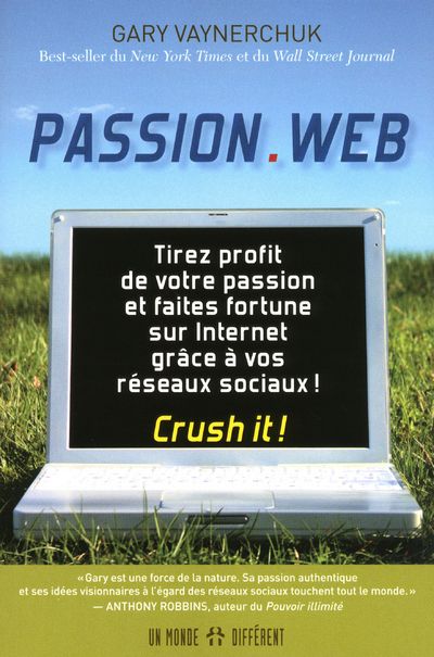 Passion.Web. Tirez profit de votre passion et faites fortune sur internet grâce à vos réseaux sociau
