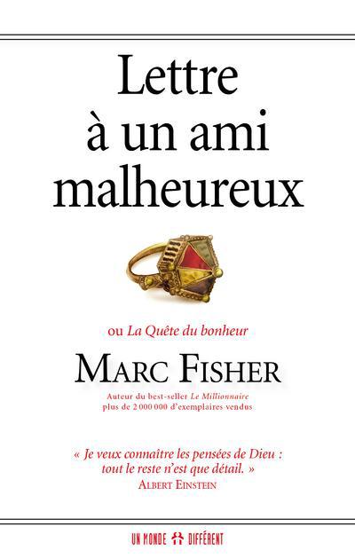 Lettre à un ami malheureux. Ou La quête du bonheur