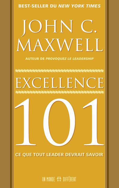 Excellence 101. Ce que tout leader devrait savoir