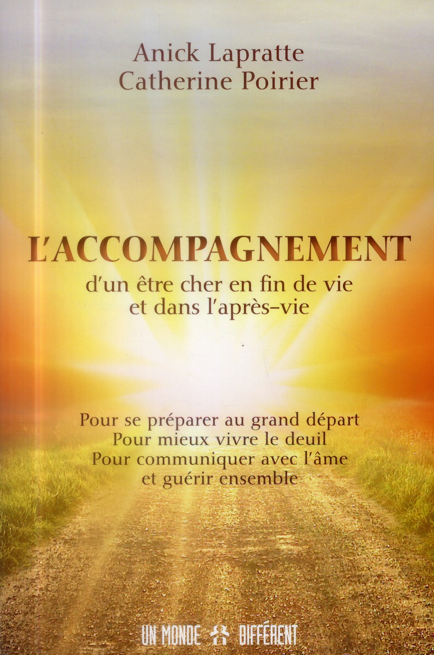 L'accompagnement d'un être cher en fin de vie et dans l'après-vie. Pour se préparer au grand départ,