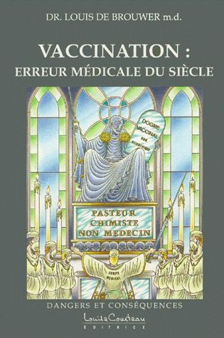 VACCINATION, ERREUR MEDICALE DU SIECLE. Dangers et conséquences