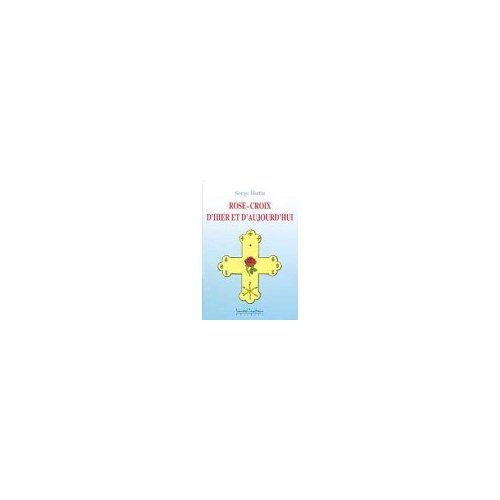 ROSE-CROIX D'HIER ET D'AUJOURD'HUI