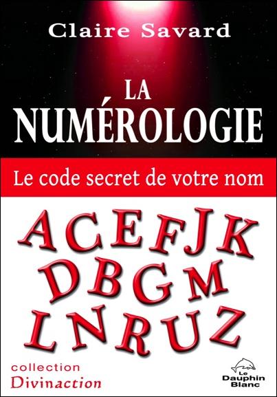 La numérologie. Le code secret de votre nom