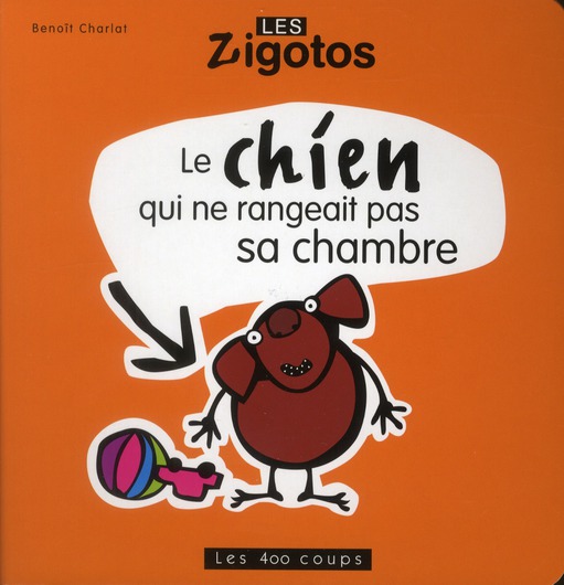 Le chien qui ne rangeait pas sa chambre