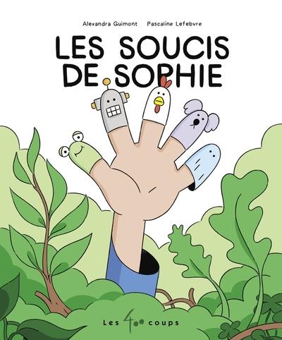 Les soucis de Sophie. D'après une histoire vraie