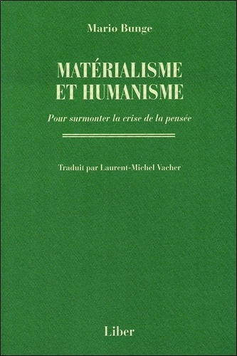 Matérialisme et humanisme. Pour surmonter la crise de la pensée