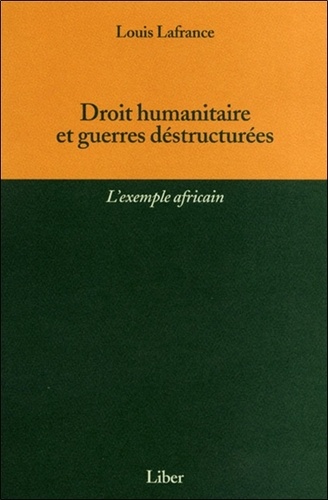 Droit humanitaire et guerres déstructurées. L'exemple africain