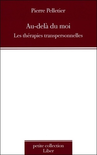 Au-delà du moi. Les thérapies transpersonnelles
