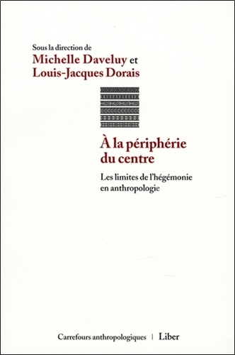 A la périphérie du centre. Les limites de l'hégémonie en anthropologie