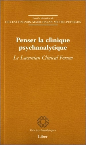 Penser la clinique psychanalytique. Le lacanian clinical forum