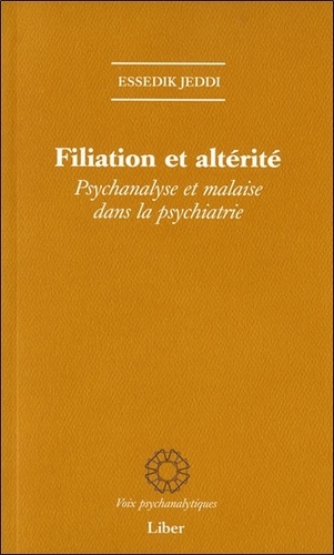 Filiation et altérité. Psychanalyse et malaise dans la psychiatrie