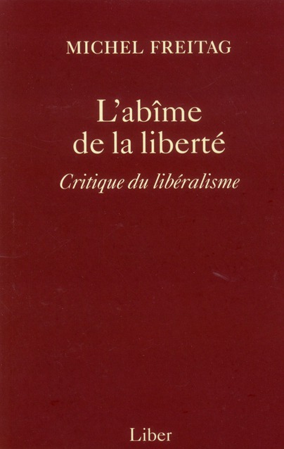 L'abîme de la liberté. Critique du libéralisme
