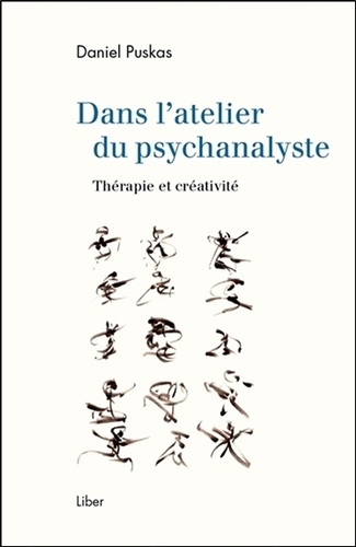 Dans l'atelier du psychanalyste. Thérapie et créativité