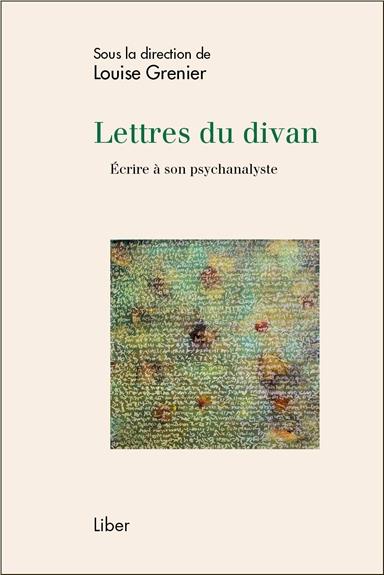 Lettres du divan. Ecrire à son psychanalyste