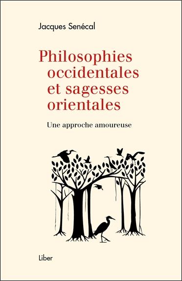 Philosophies occidentales et sagesses orientales. Une approche amoureuse