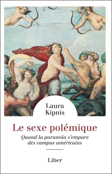 Le sexe polémique. Quand la paranoïa s'empare des campus américains
