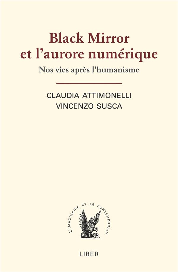Black Mirror et l'aurore numérique. Nos vies après l'humanisme