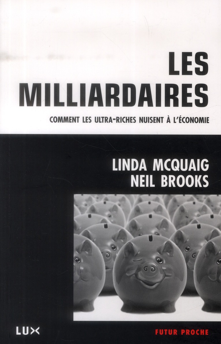 Les milliardaires. Comment les ultra-riches nuisent à l'économie