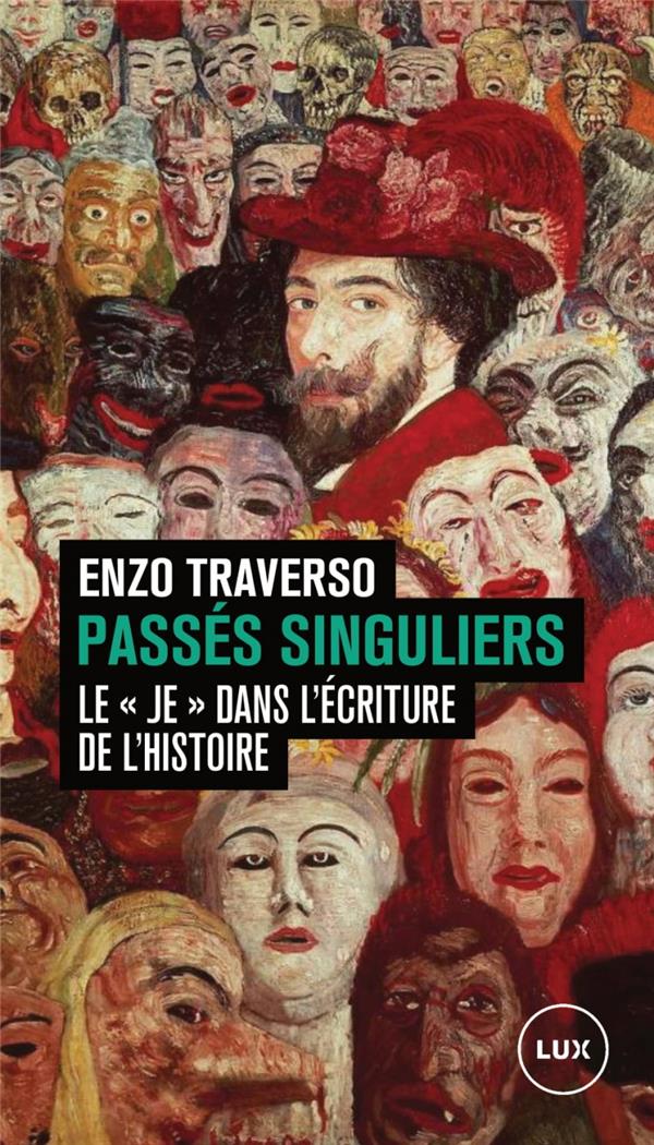 Passés singuliers. Le "je" dans l'écriture de l'histoire