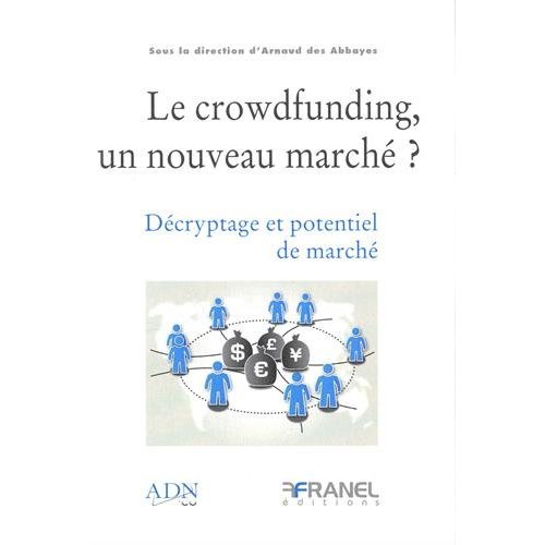 Le crowdfunding, un nouveau marché ? Décryptage et potentiel de marché