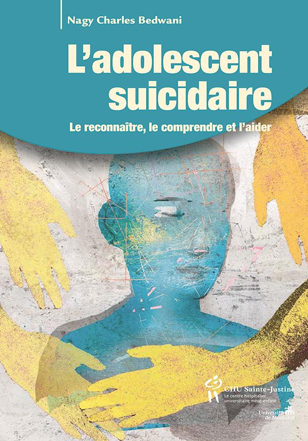 L'adolescent suicidaire. Le reconnaître, le comprendre et l'aider