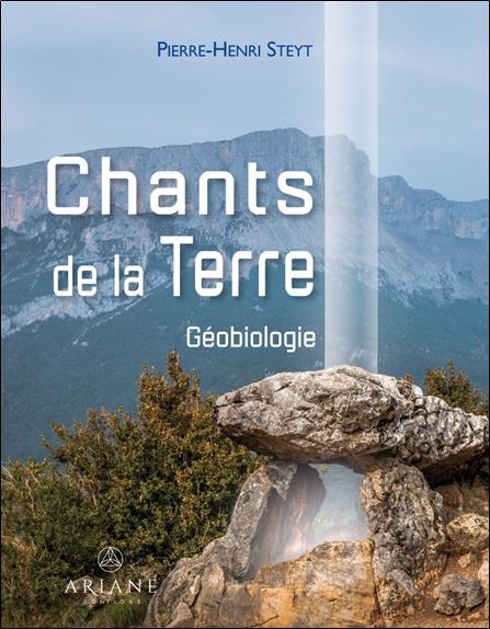 Chants de la Terre. Géobiologie