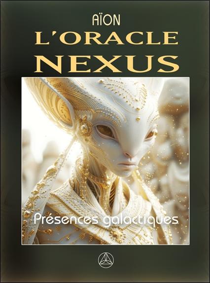 L'Oracle Nexus. Présences galactiques