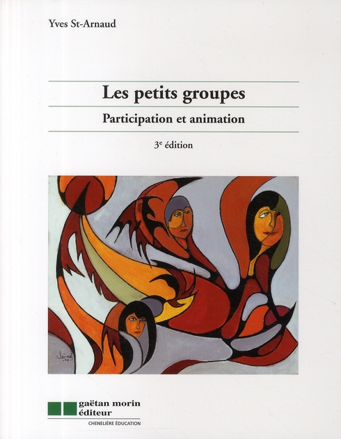 Les petits groupes. Participation et animation, 3e édition