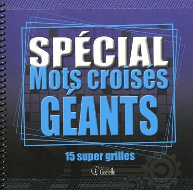 Spécial Mots croisés géants / 15 super grilles