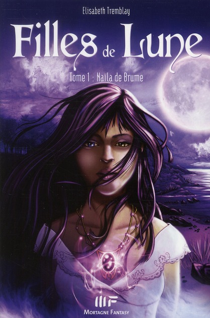 Filles de Lune Tome 1 : Naïla de Brume